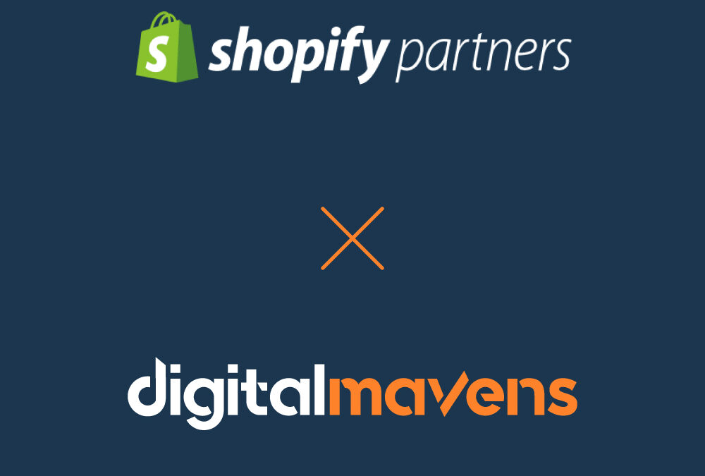 Digital Mavens, a Shopify Partner since 2018.